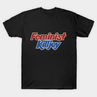 Feminist Killjoy T-Shirt